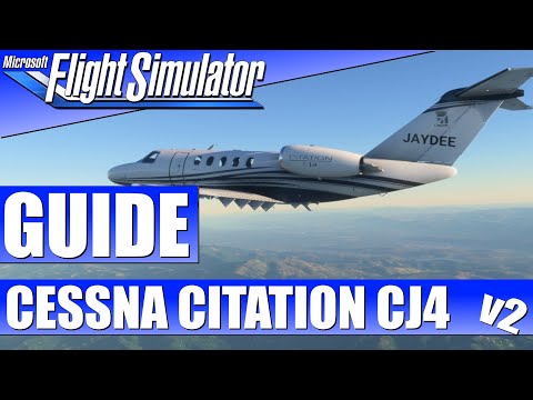 CESSNA CITATION CJ4 - GUIDE v2 ★ MICROSOFT FLIGHT SIMULATOR Guide