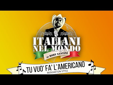 ROBY SANTINI - Tu vuo’ fa’ l’americano (Reggaeton Style)
