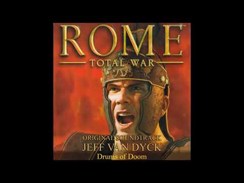 Drums of Doom - Rome Total War Original Soundtrack - Jeff van Dyck