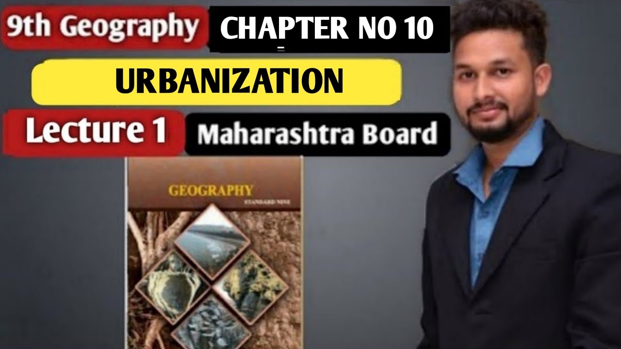 Watch video 9th Geography | Chapter 10 | Urbanization | Lecture 1 | Maharashtra Board | Now 9th Geography | Chapter 10 | Urbanization | Lecture 1 | Maharashtra Board |