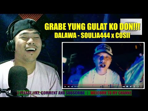 IBA DIN 'TO! | DALAWA - Soulja444 X Cosii | REACTION AND COMMENT