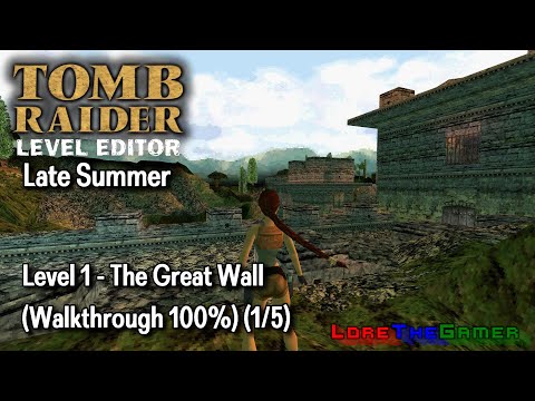 TRLE - Late Summer - Level 1 - The Great Wall (Walkthrough 100%) (1/5)
