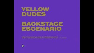Kadr z teledysku Backstage Escenario tekst piosenki Yellow Dudes