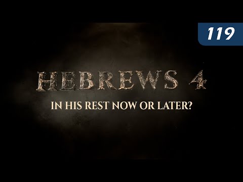 Hebrews 4: In His Rest Now or Later? thumbnail