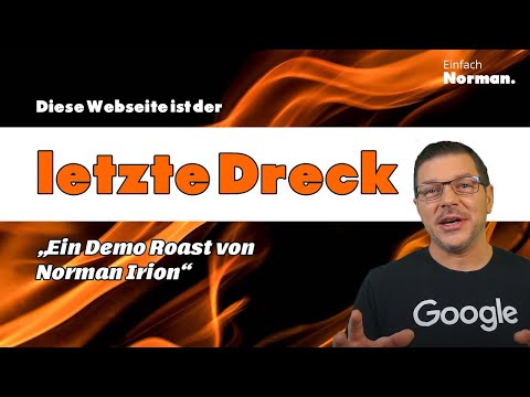 Diese Webseite ist der letzte Dreck - Leider ist es meine Eigene - Ein Demo Roast von Norman Irion
