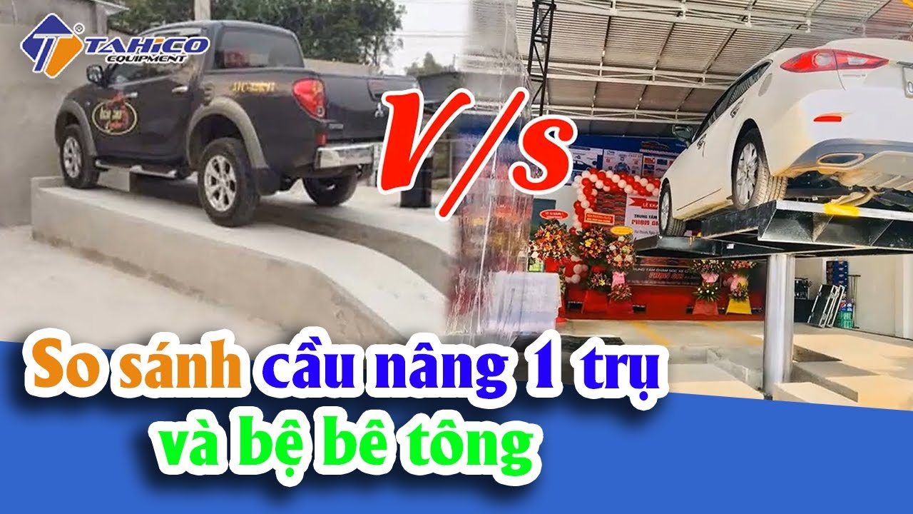 So sánh cầu nâng 1 trụ và bệ bê tông rửa xe – Chọn loại nào? 4
