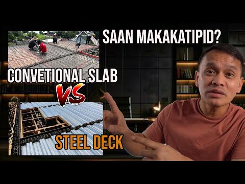 ANO MAS TIPID STEEL DECK O CONVENTIONAL SLAB?