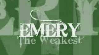 Emery - The Weakest