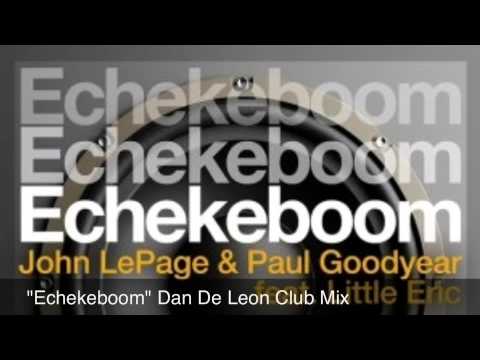 LePage & Goodyear feat. Little Eric "Echekeboom" Dan De Leon Club Mix