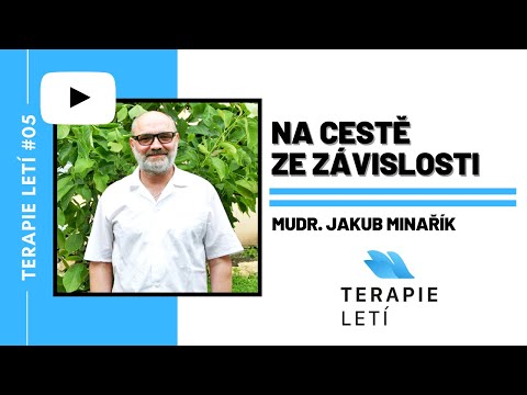 Terapie Letí #05: MUDr. Jakub Minařík – Na Cestě ze Závislosti