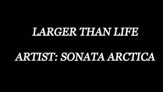 SONATA ARCTICA - LARGER THAN LIFE ll Lyric/Letra (English-Spanish/Inglés-Español)
