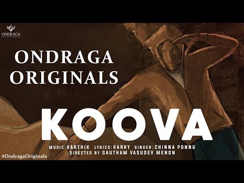 Koova - Single | Ondraga Originals | Chinna Ponnu | Madhan Karky | Karthik | Gautham Menon | 4K