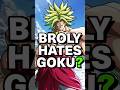 Why Does Broly Hate Goku Dragon Ball Super Shorts