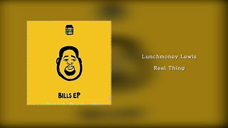 LunchMoney Lewis-Real Thing [Bills EP] (Lyrics/가사/해석)