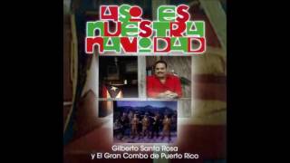 GILBERTO SANTA ROSA &amp; EL GRAN COMBO: Así Es Nuestra Navidad.