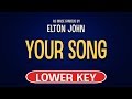 Elton John Your Song Karaoke Lower Key