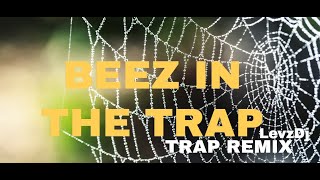BEEZ IN THE TRAP NICKI MINAJ 2020 Remix by: LevzDj