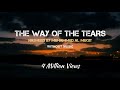 The Way Of The Tears Nasheed Lyrics Translation Without Music Muhammad Al Muqit