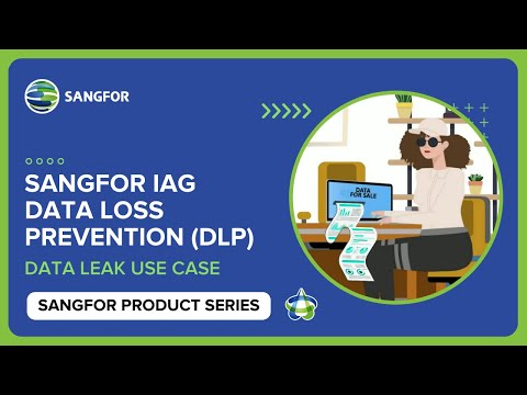 Sangfor IAG Data Loss Prevention Solution: Ensuring a Secure Business Environment