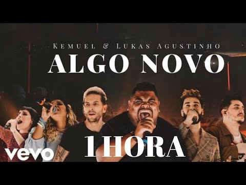 Kemuel - Algo Novo [1 HORA] ft. Lukas Agostinho
