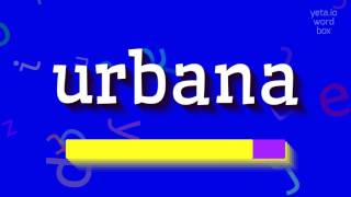 How to say "urbana"! (High Quality Voices)