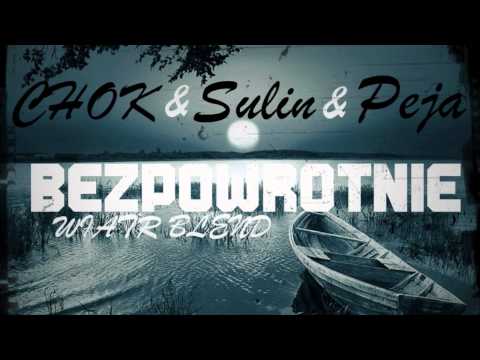 Chok & Sulin & Peja - Bezpowrotnie (WIATR Blend)