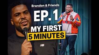 Starting My Stand-Up Comedy Journey (Breaking Down My First 5-Minute Set) | Brandon & Friends