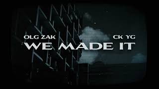 OLG Zak - WE MADE IT ft. CK YG (Official Lyric Video)