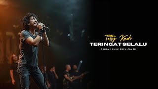 Download lagu Tetty Kadi – Teringat Selalu | Groovy Funk Rock Cover mp3