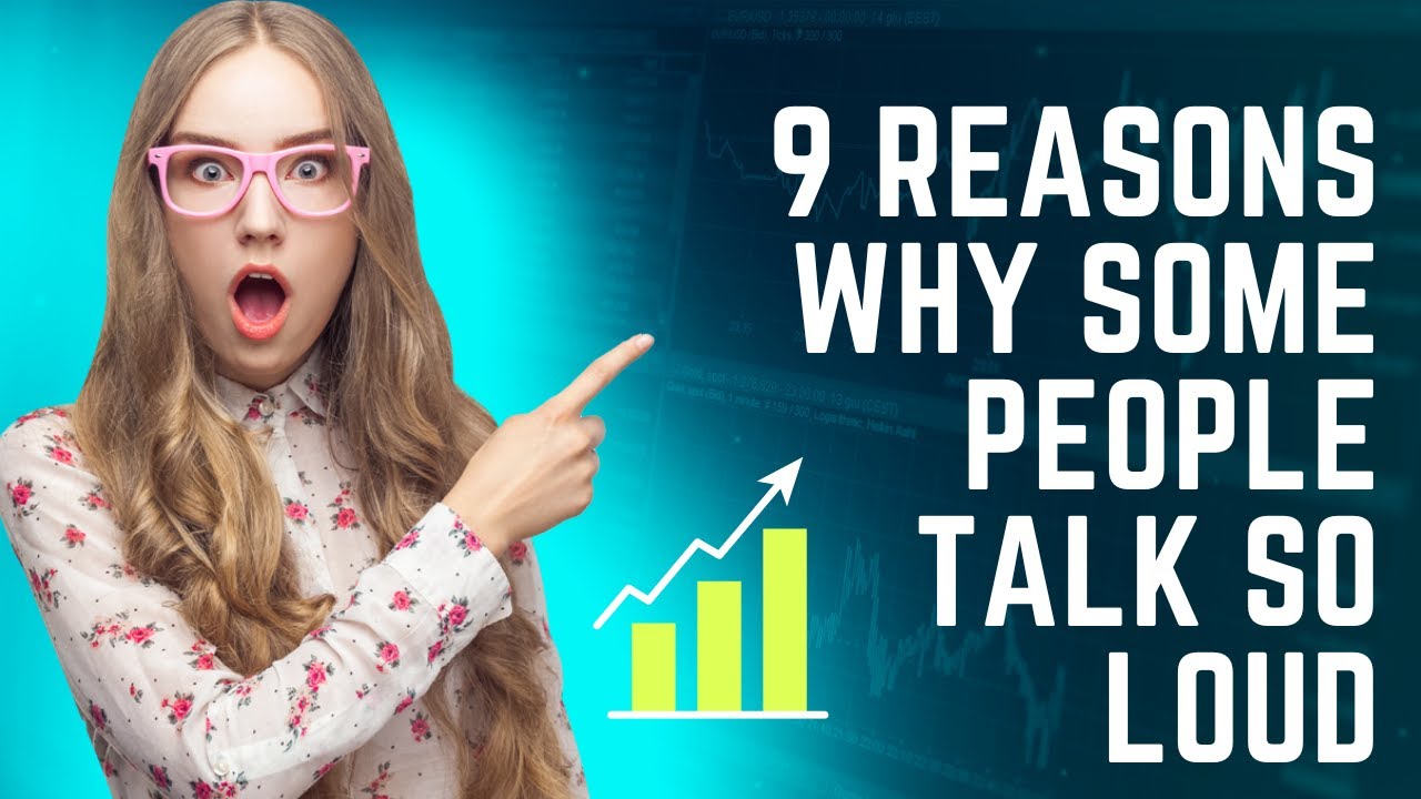 Why do people talk loudly?