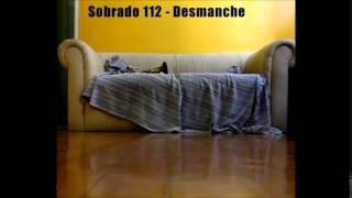 Sobrado 112 - Desmanche - 2008 - Full Album