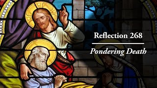 Reflection 268: Pondering Death