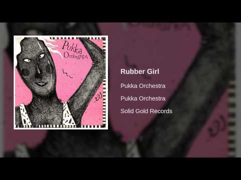 Rubber Girl - Pukka Orchestra