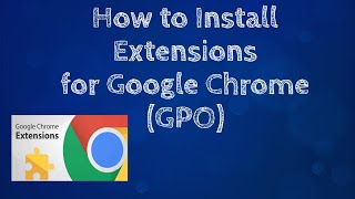 How to install extensions for Google Chrome using GPO #google