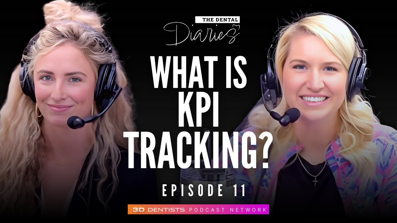 11. Customizing KPIs for Your Dental Practice Success- The Dental Diaries Podcast