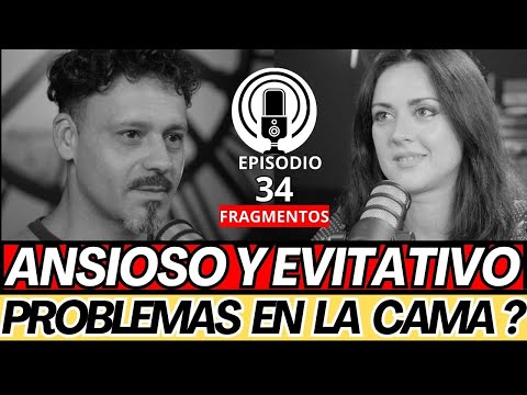 Porqué mi pareja no quiere tener S3XO? Relaciones de pareja con Apego EVITATIVO – ANSIOSO.