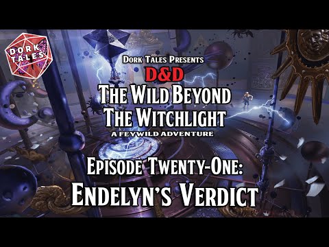 Wild Beyond the Witchlight | Episode 21: Endelyn's Verdict | Dungeons & Dragons Actual Play