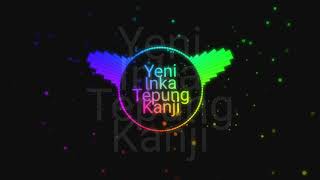 Download lagu YENI INKA - TEPUNG KANJI || GANK KUMPO mp3