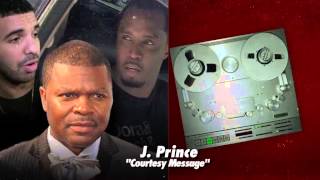 J. Prince - Courtesy Message (Going At Diddy, Birdman, Lil Wayne & Suge over Drake