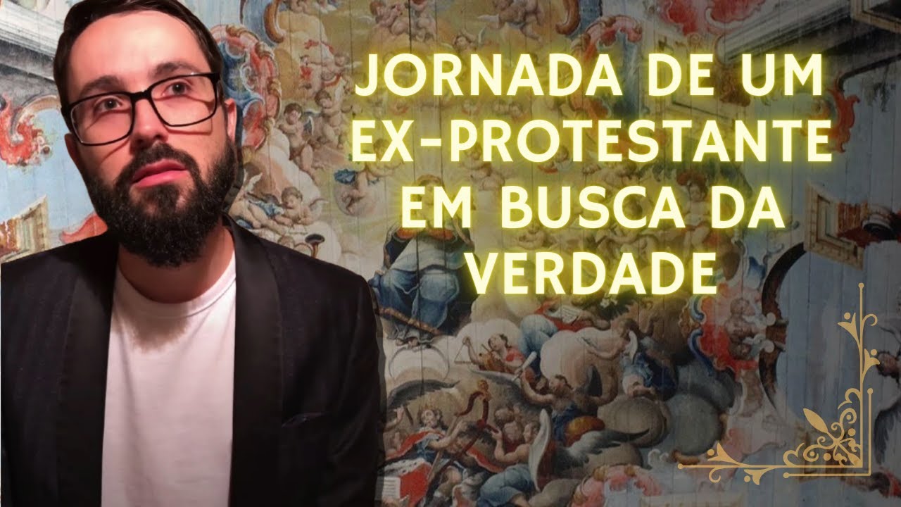 Por que Me Tornei Católico: Relato de Conversão de um Ex-Evangélico