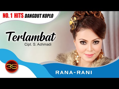 Rana Rani - Terlambat [Official Music Video]