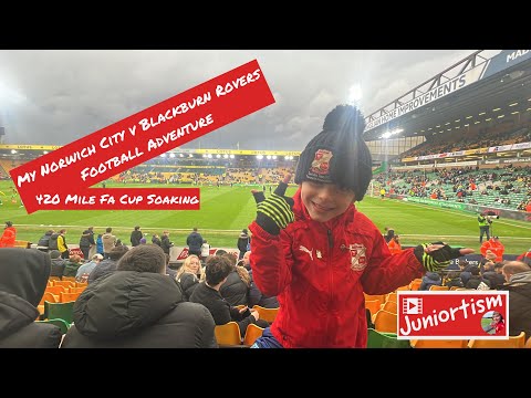 Juniortism - My Norwich City v Blackburn Rovers Football Adventure - 420 mile FA Cup soaking