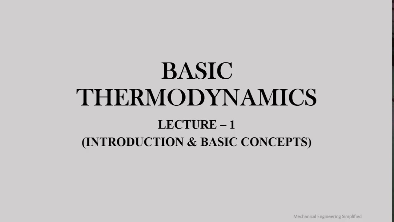 Basic Thermodynamics- Lecture 1_Introduction & Basic Concepts