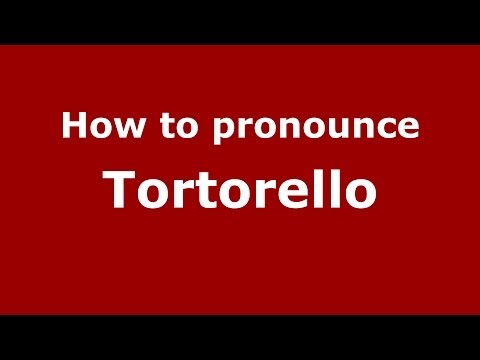How to pronounce Tortorello (Italian/Italy) - PronounceNames.com
