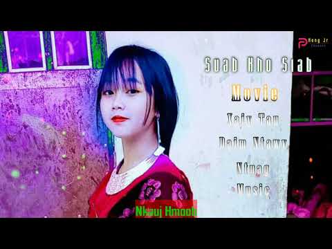 𝑆𝑢𝑎𝑏 𝐾ℎ𝑜 𝑆𝑖𝑎𝑏 🎶 𝑁𝑘𝑎𝑢𝑗 𝐻𝑚𝑜𝑜𝑏 𝐻𝑎𝑢𝑣 𝑍𝑎𝑗 𝑀𝑜𝑣𝑖𝑒 𝑋𝑎𝑖𝑣 𝑇𝑎𝑢 𝐷𝑎𝑖𝑚 𝑁𝑡𝑎𝑤𝑣 𝑁𝑡𝑢𝑎𝑔 𝑇𝑢 𝑆𝑖𝑎𝑏 𝑇𝑠ℎ𝑎𝑗.