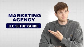 How to Setup an LLC for Your Marketing Agency in 2026