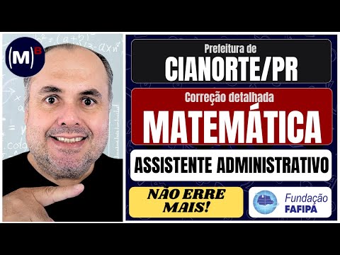 Cianorte-PR FAFIPA 2024: Correção Matemática e RLM Assistente Administrativo | Prova Comentada