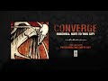 Converge "Farewell Note To This City"