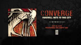 Converge &quot;Farewell Note To This City&quot;