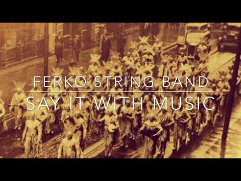 Say It With Music | The Ferko String Band